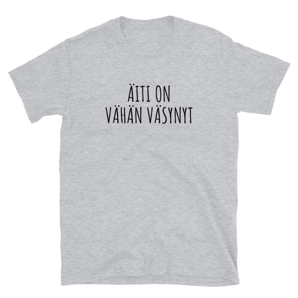 Äiti on vähän väsynyt t-paita