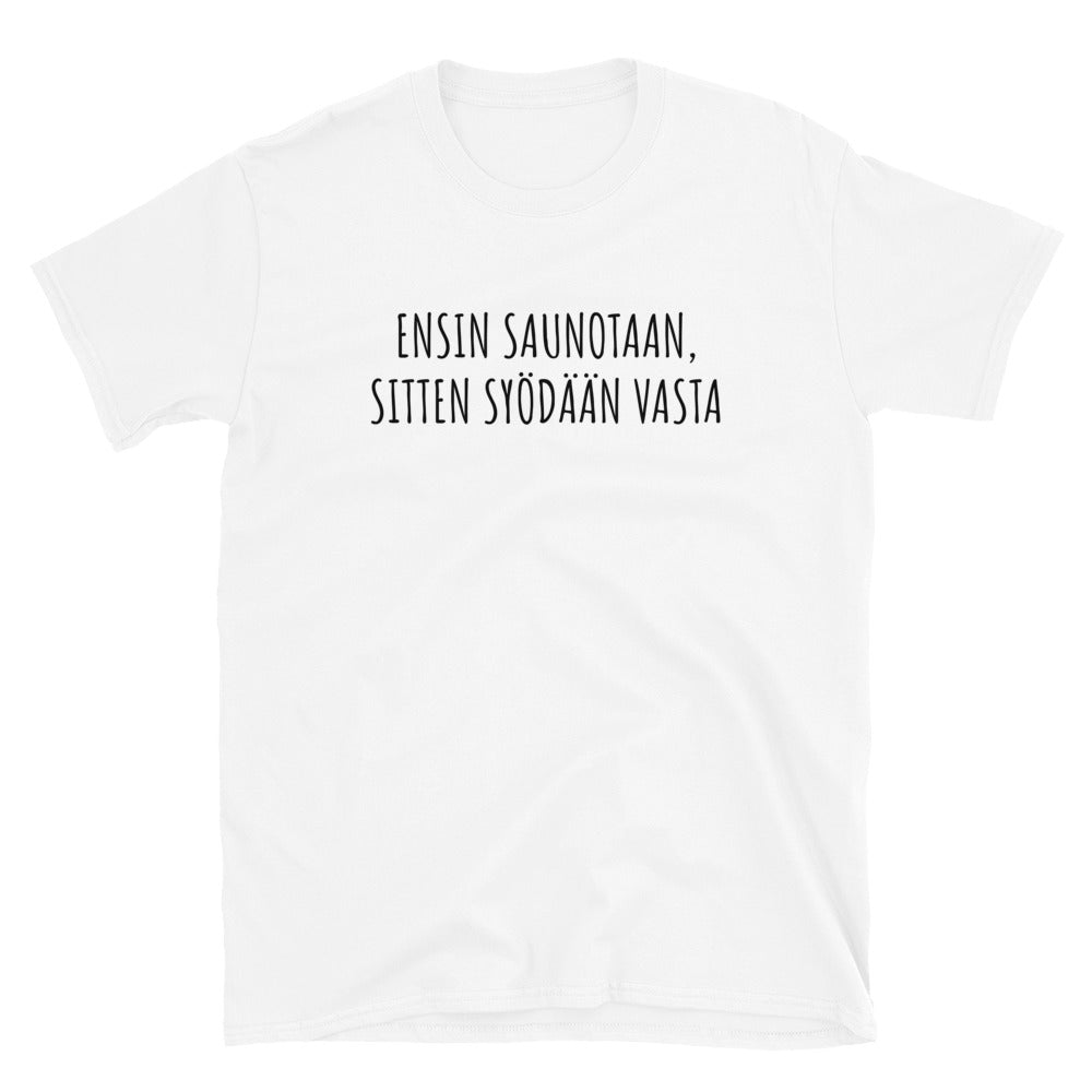 Ensin saunotaan sitten syödään vasta t-paita