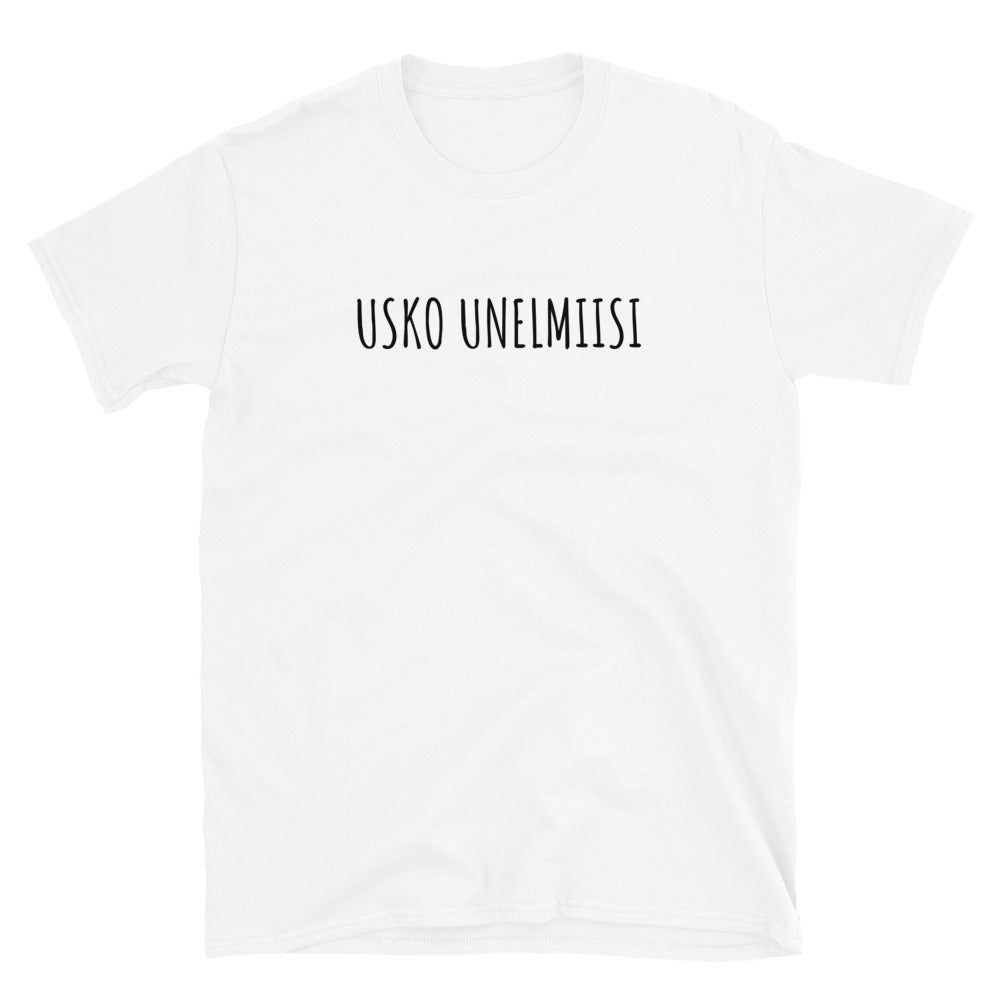 Usko unelmiisi t-paita
