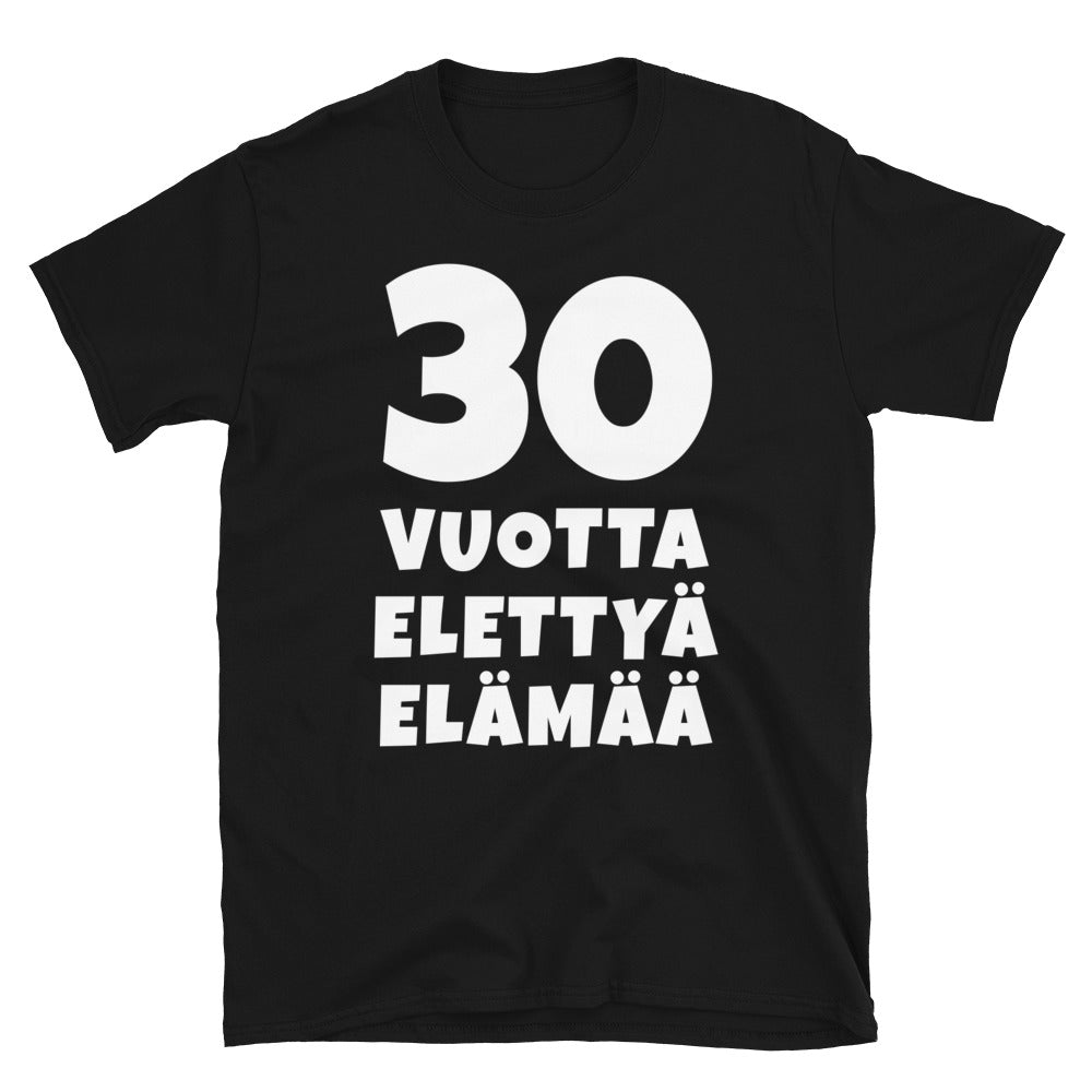 30 vuotta elettyä elämää t-paita
