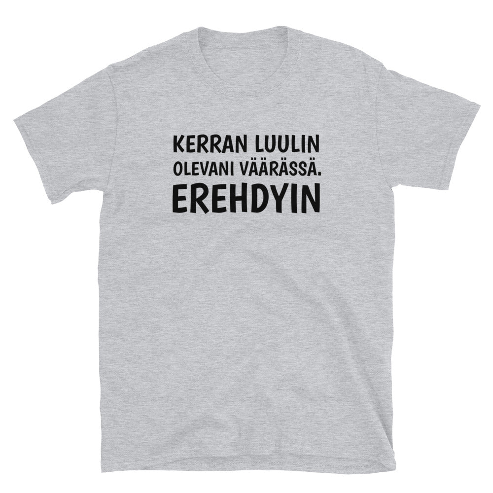 Kerran luulin olevani väärässä t-paita