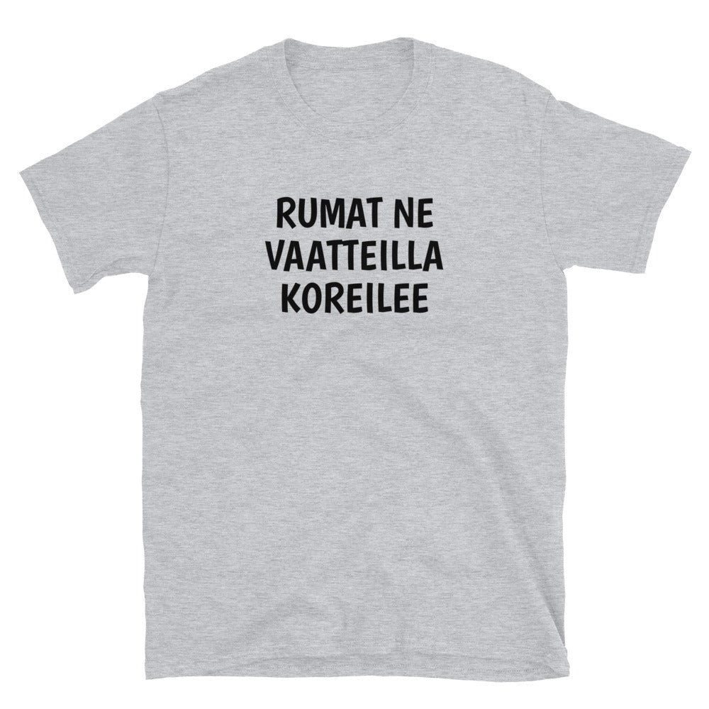 Rumat ne vaatteilla koreilee t-paita