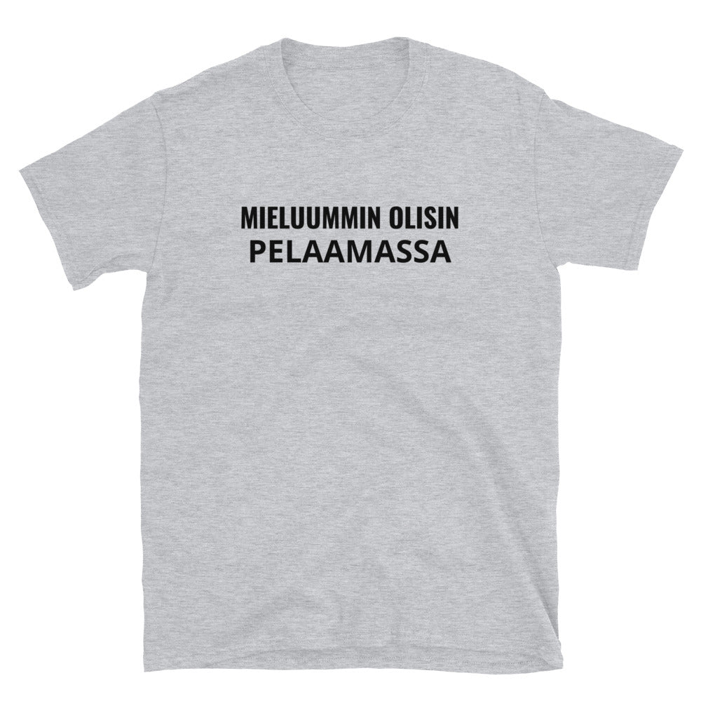 Mieluummin olisin pelaamassa t-paita