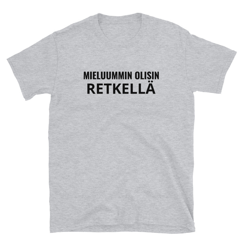 Mieluummin olisin retkellä t-paita