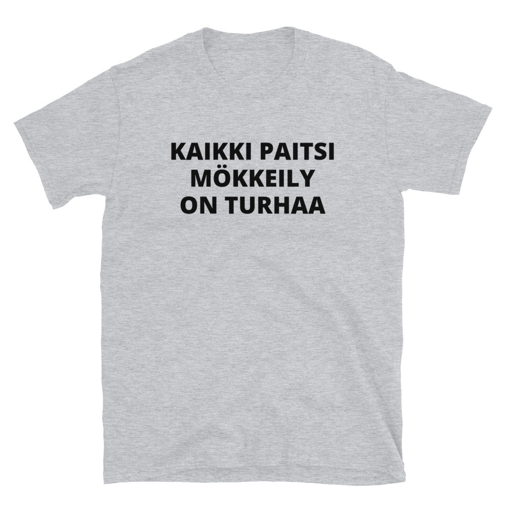 Kaikki paitsi mökkeily on turhaa t-paita