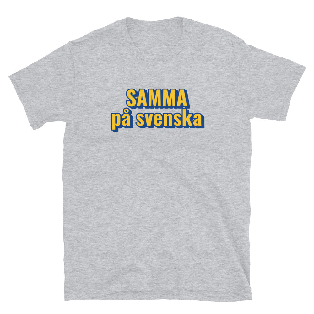 Samma på svenska t-paita