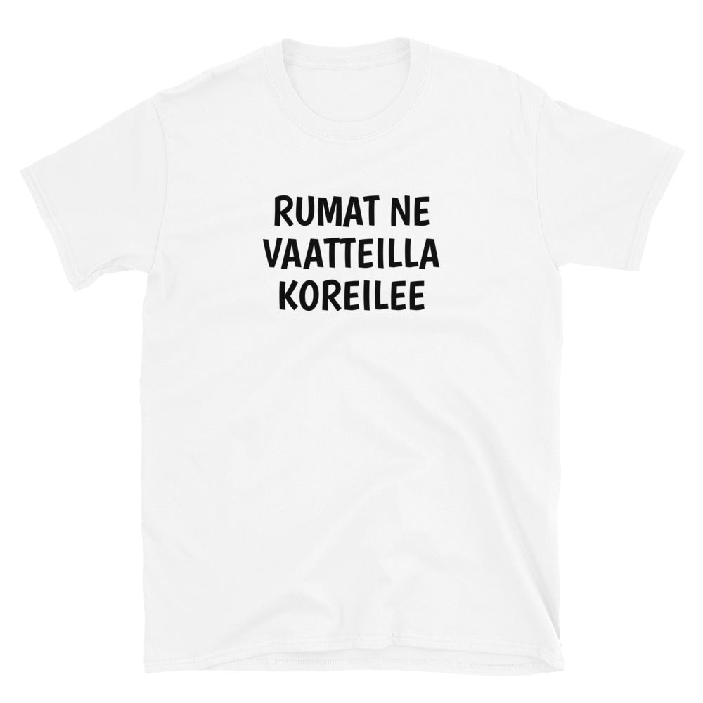 Rumat ne vaatteilla koreilee t-paita