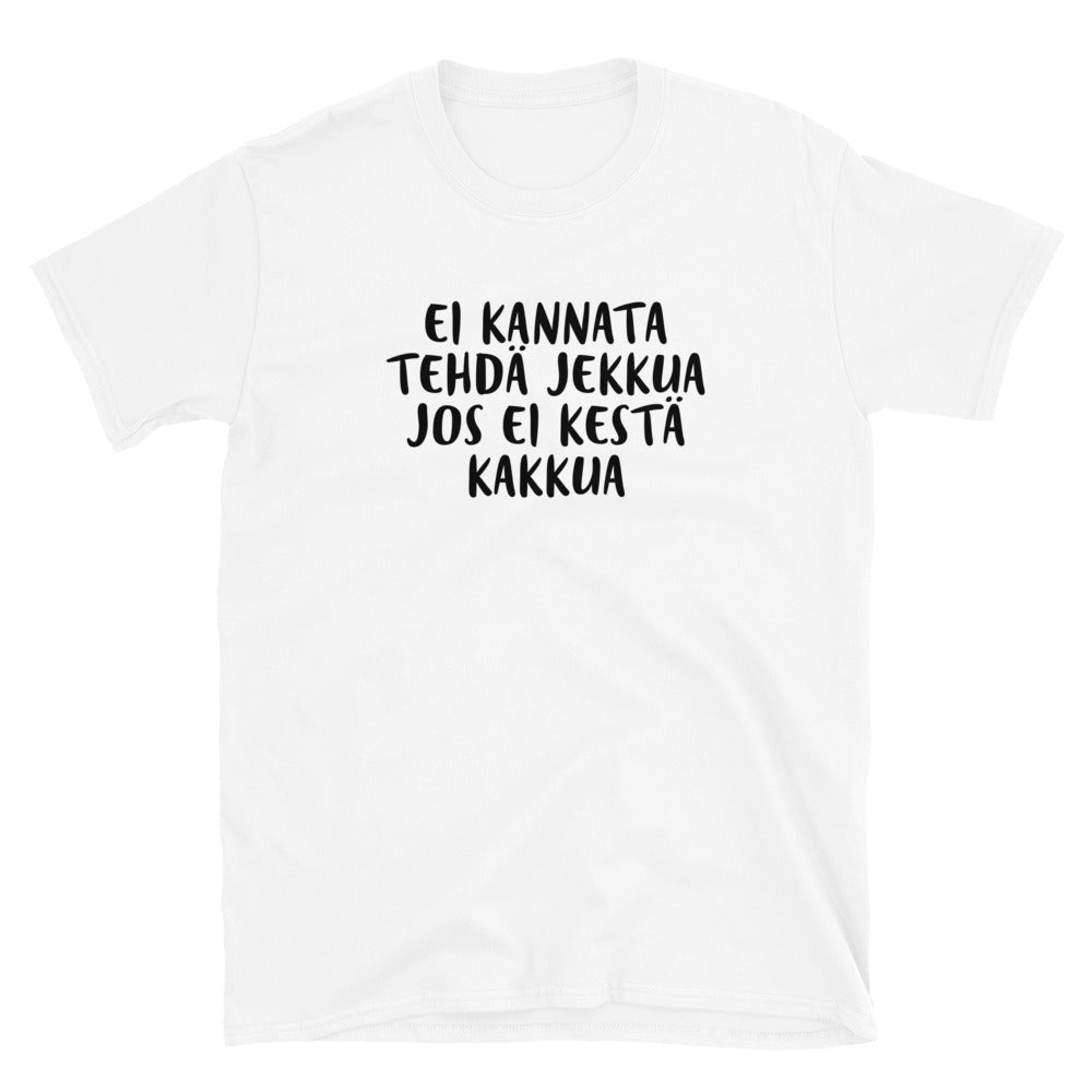 Ei kannata tehdä jekkua t-paita