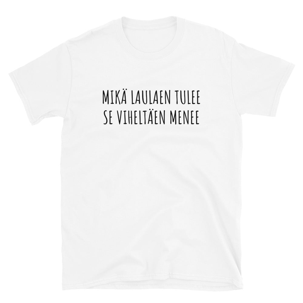 Mikä laulaen tulee t-paita