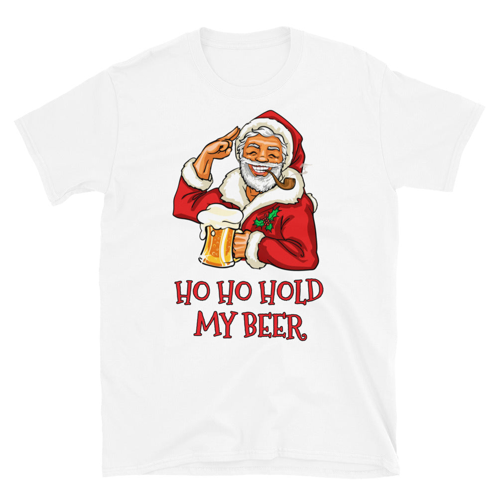 Ho ho hold my beer t-paita