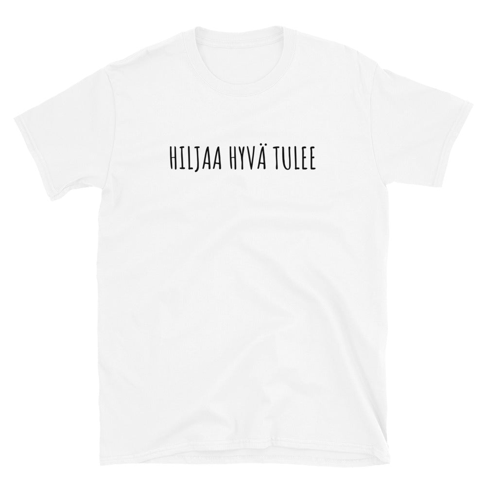 Hiljaa hyvä tulee t-paita