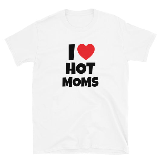 I ❤️ Hot Moms t-paita