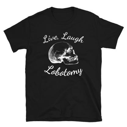 Live Laugh Lobotomy t-paita