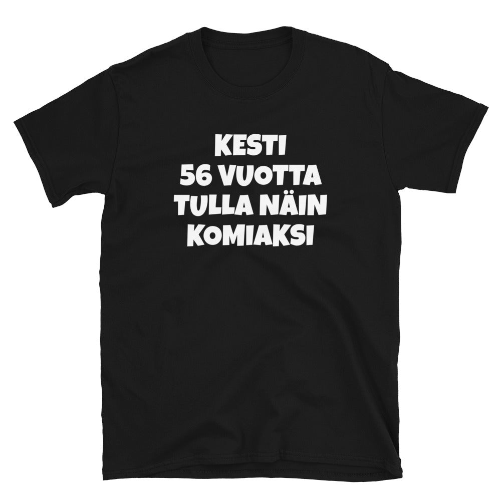 Kesti 56 vuotta tulla näin komiaksi t-paita