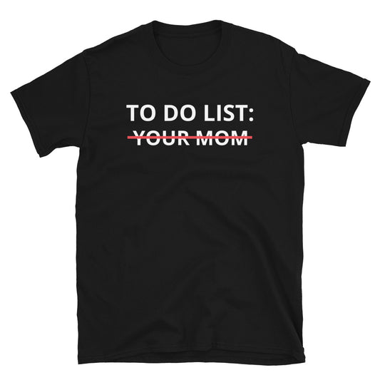 Do do list - Your Mom t-paita