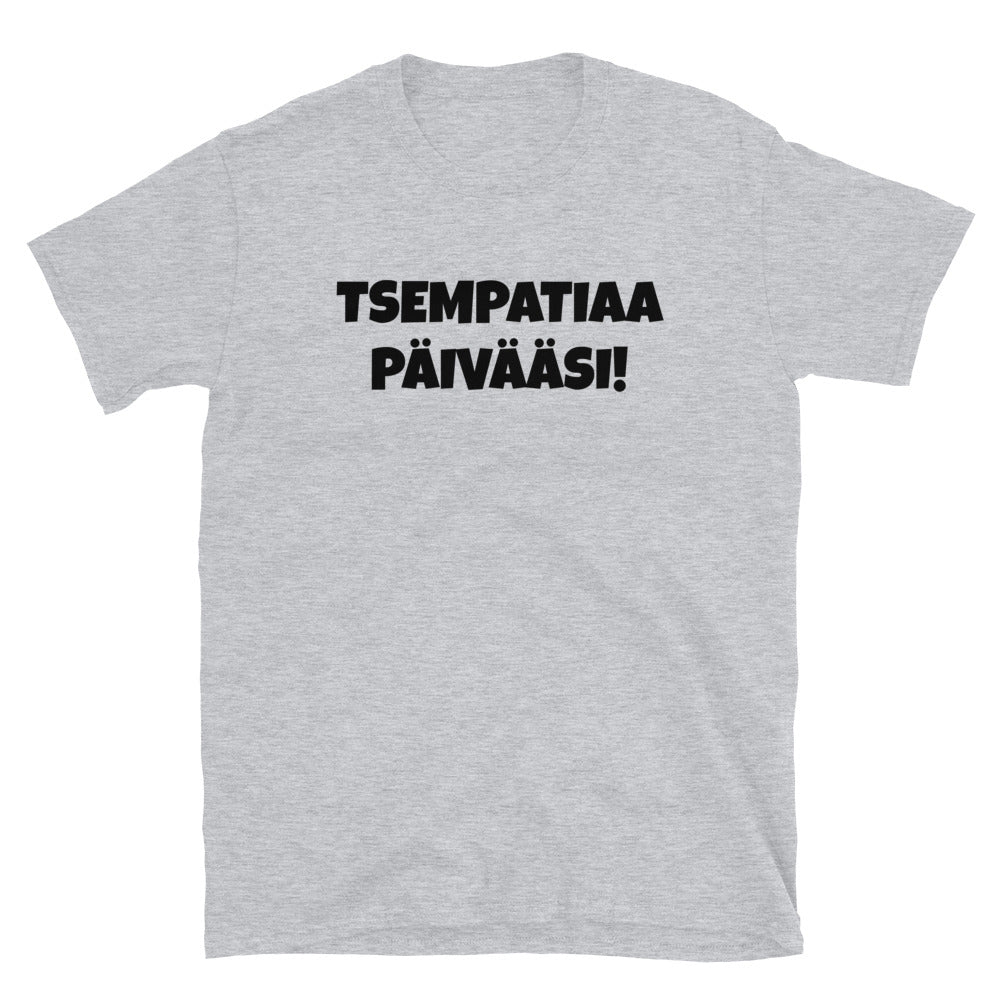 Tsempatiaa päivääsi t-paita