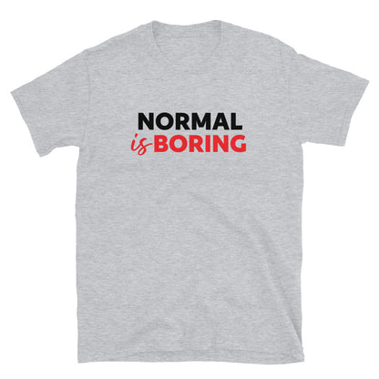 Normal is Boring t-paita