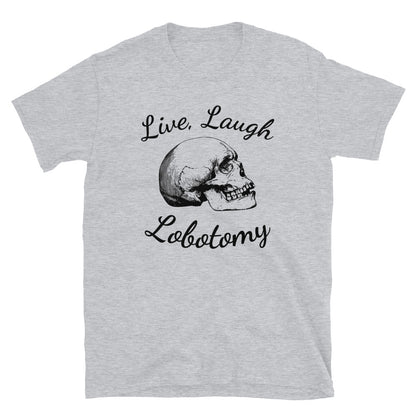 Live Laugh Lobotomy t-paita