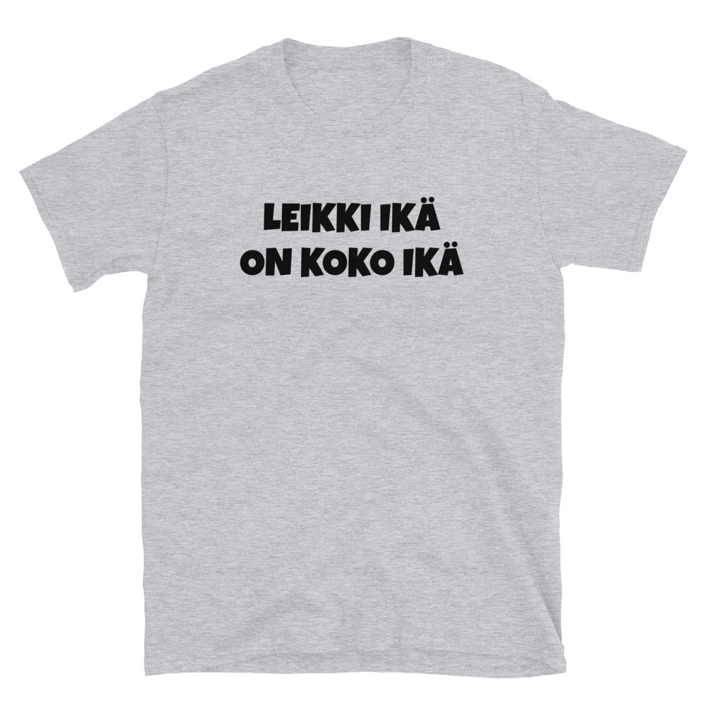 Leikki ikä on koko ikä t-paita