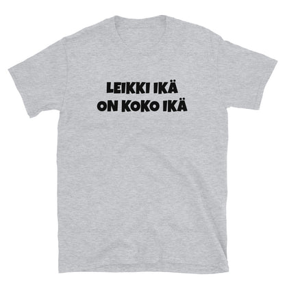 Leikki ikä on koko ikä t-paita