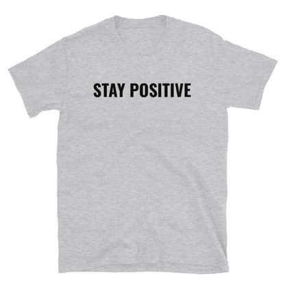 Stay positive t-paita