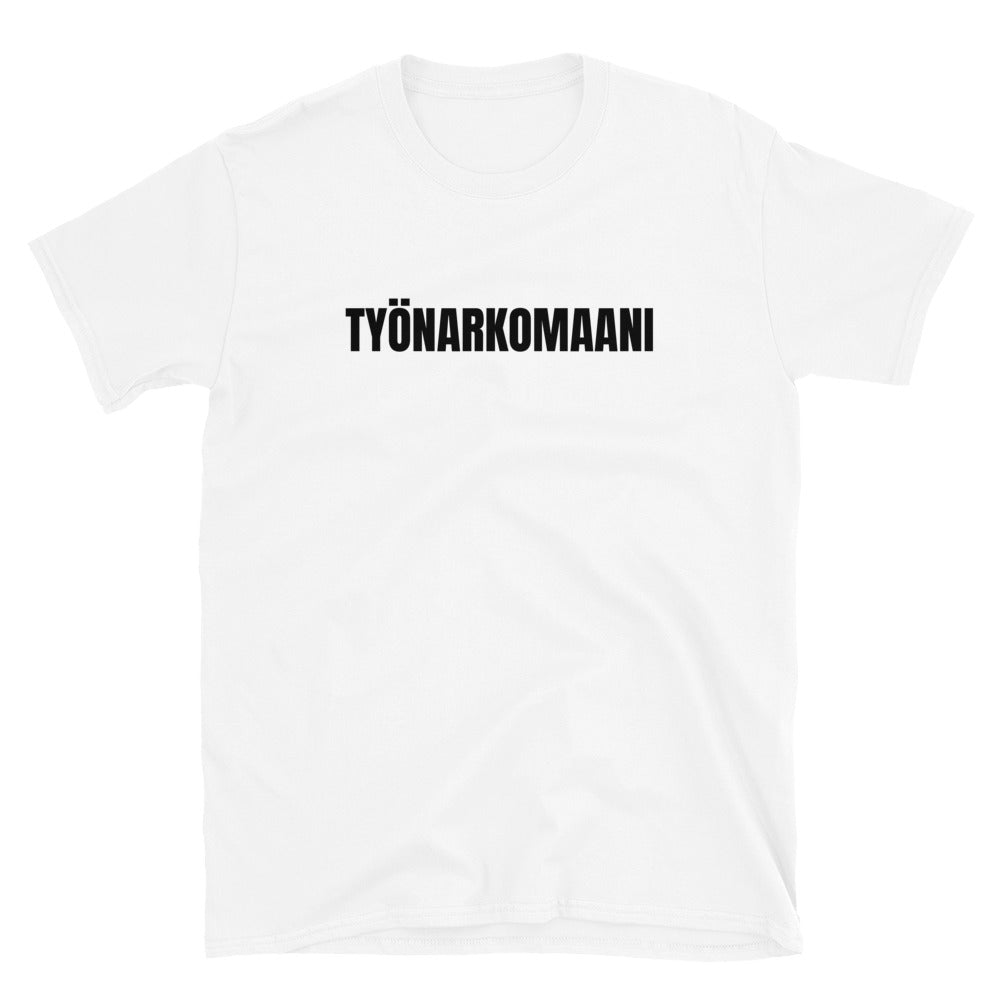 Työnarkomaani t-paita