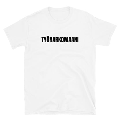 Työnarkomaani t-paita