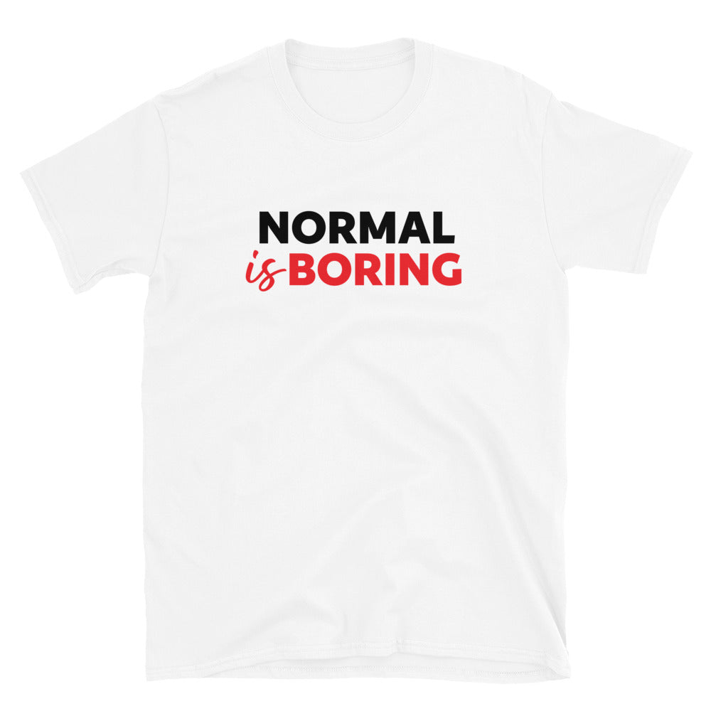 Normal is Boring t-paita