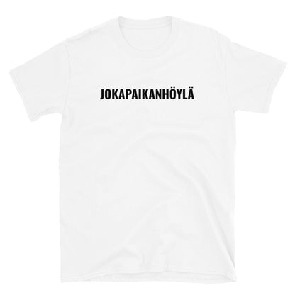 Jokapaikanhöylä t-paita