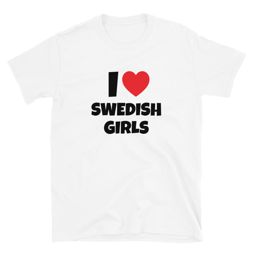 I Love Swedish Girls t-paita