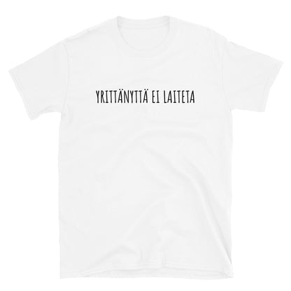 Yrittänyttä ei laiteta t-paita