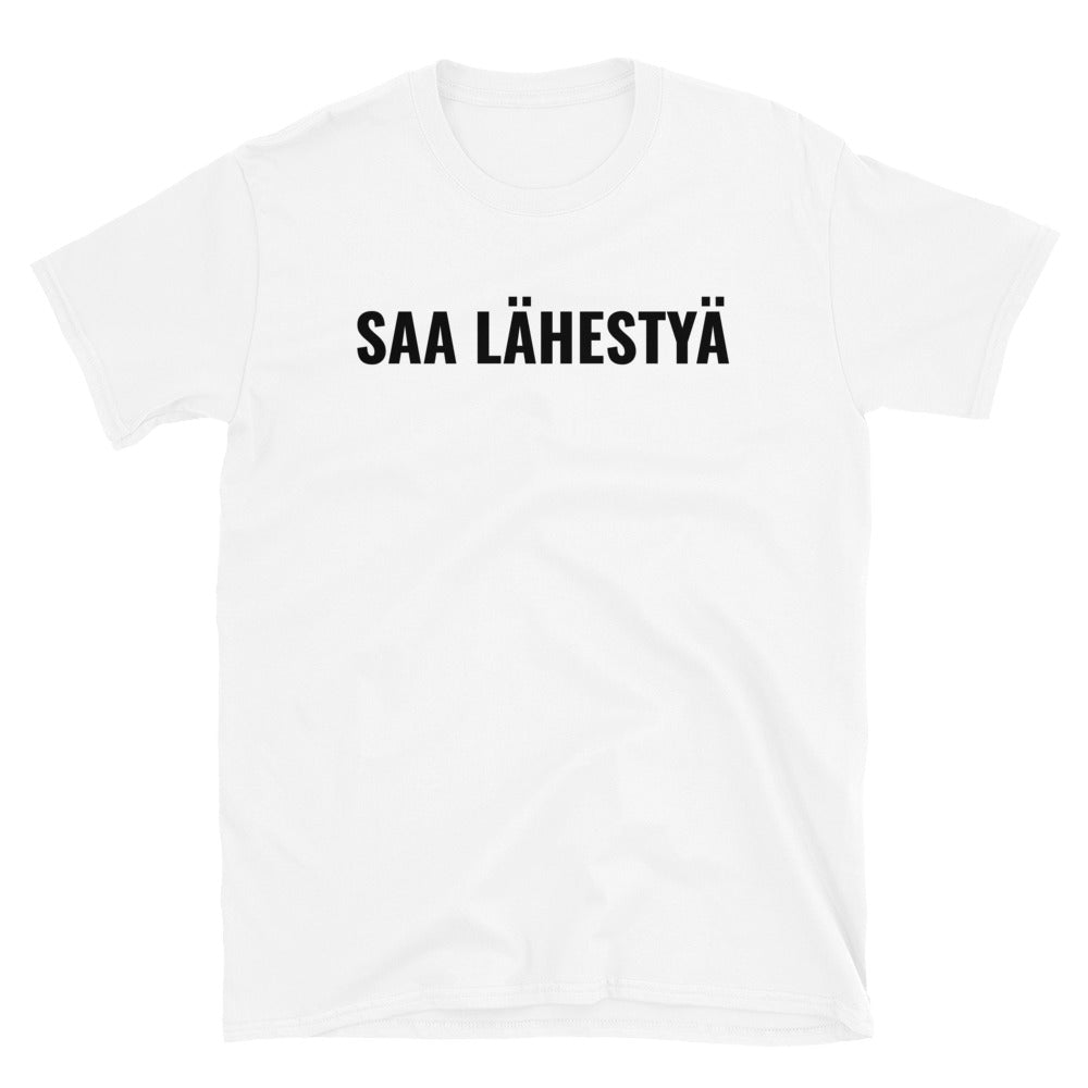 Saa lähestyä t-paita