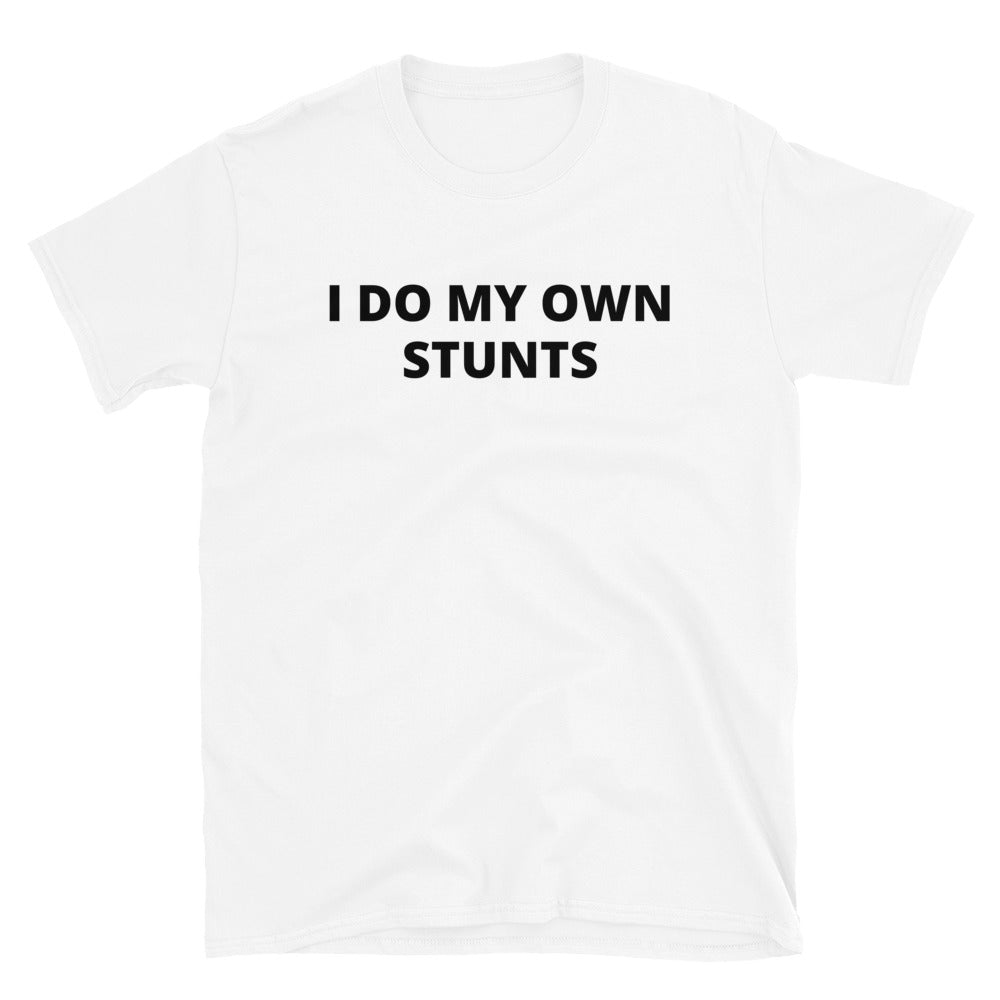 I do my own stunts t-paita