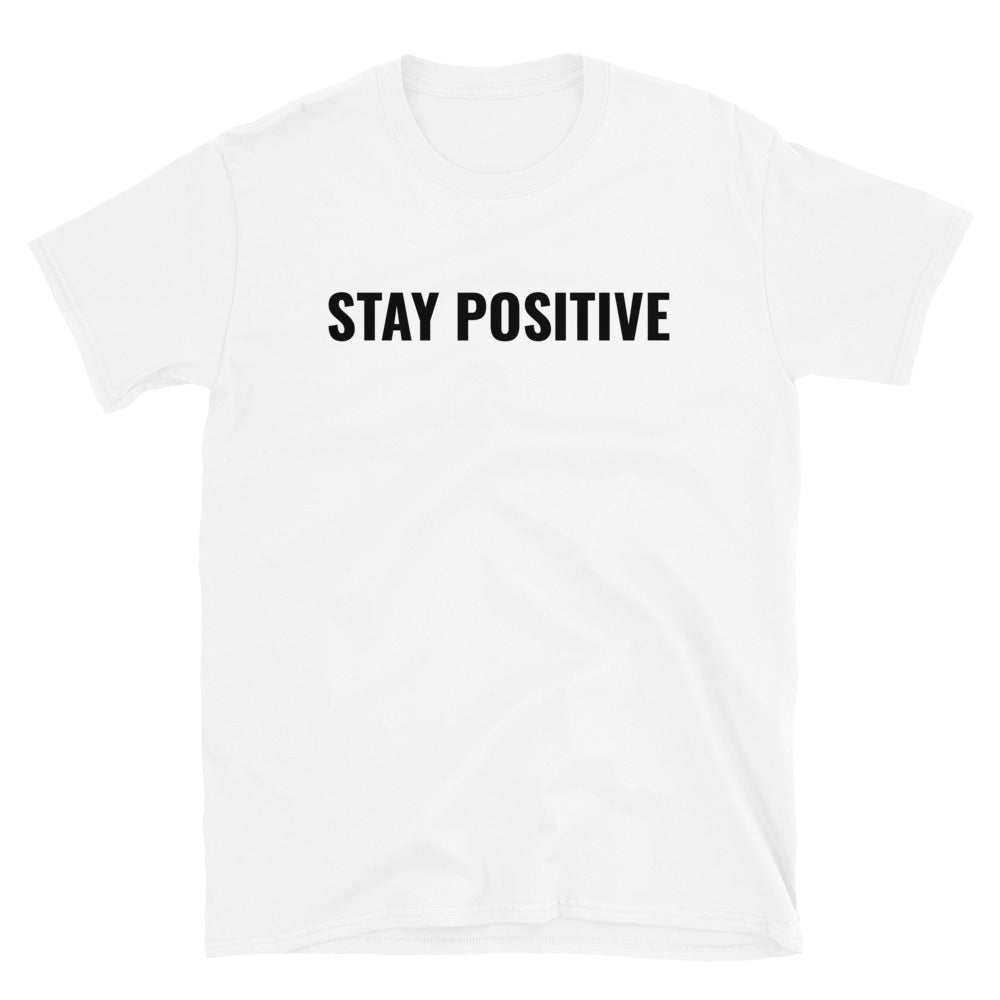 Stay positive t-paita