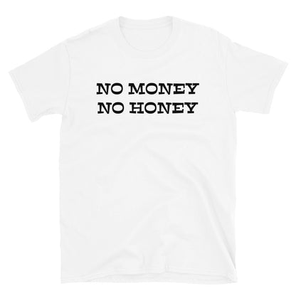 No money no honey t-paita