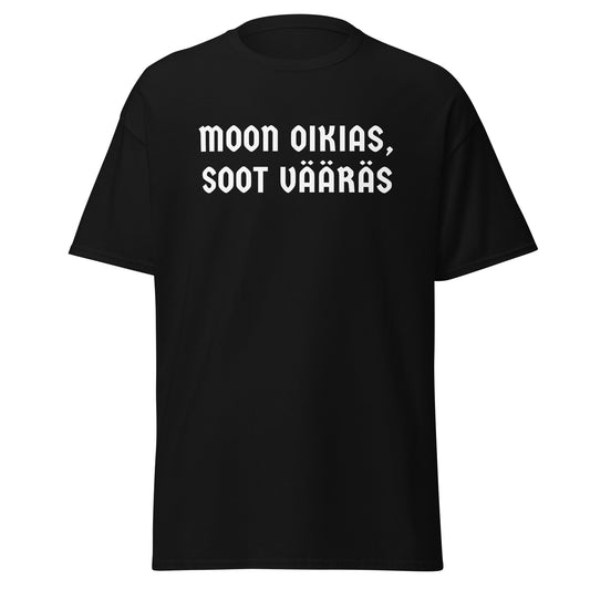 Moon oikias, soot vääräs t-paita