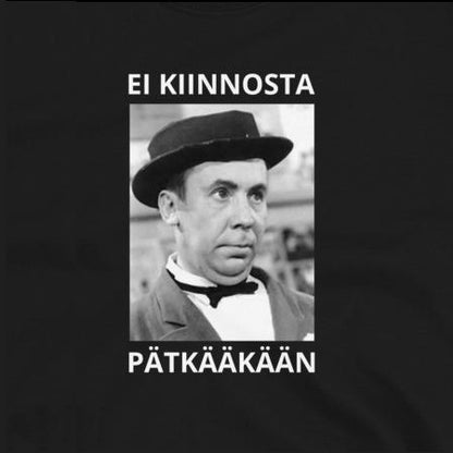 Ei kiinnosta Pätkääkään t-paita