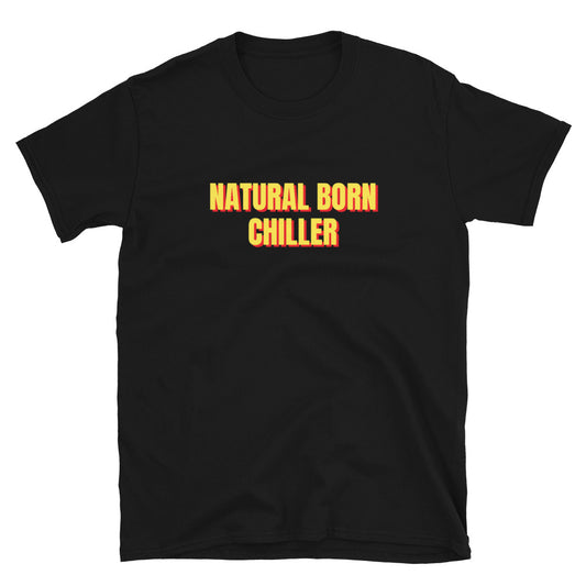 Natural Born Chiller t-paita