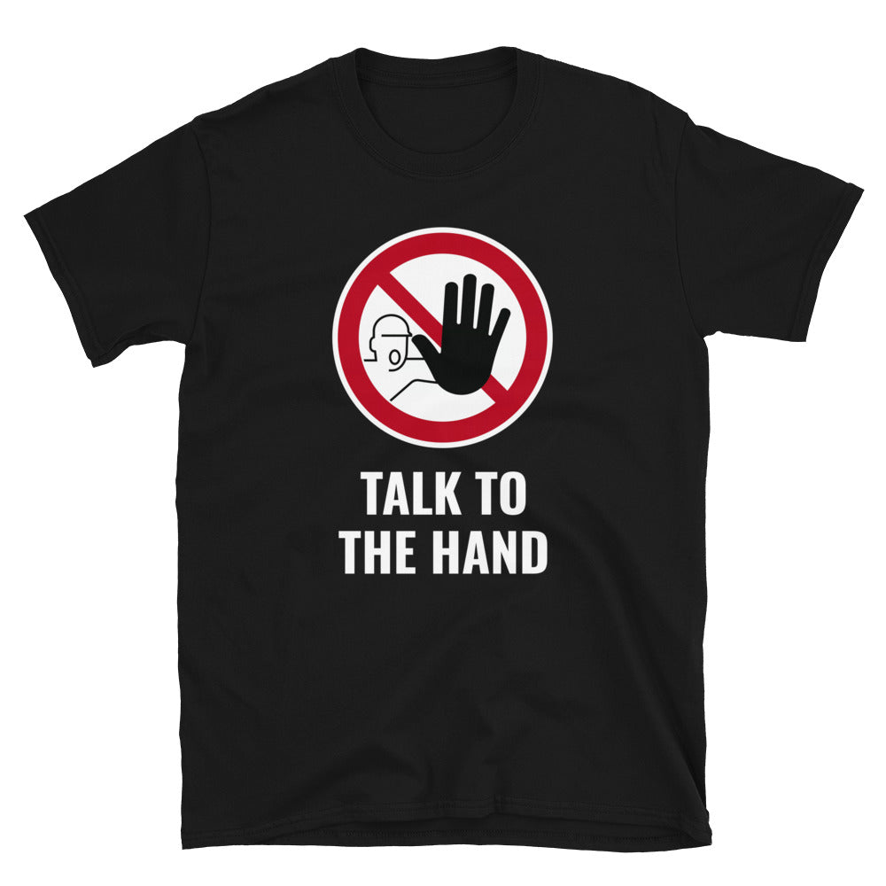 Talk to the Hand t-paita