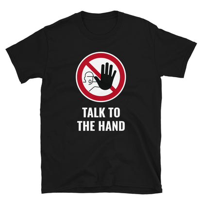 Talk to the Hand t-paita