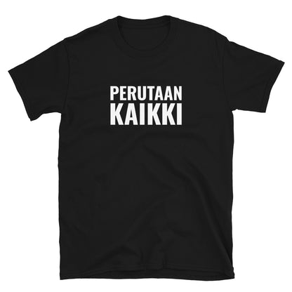 Perutaan kaikki t-paita