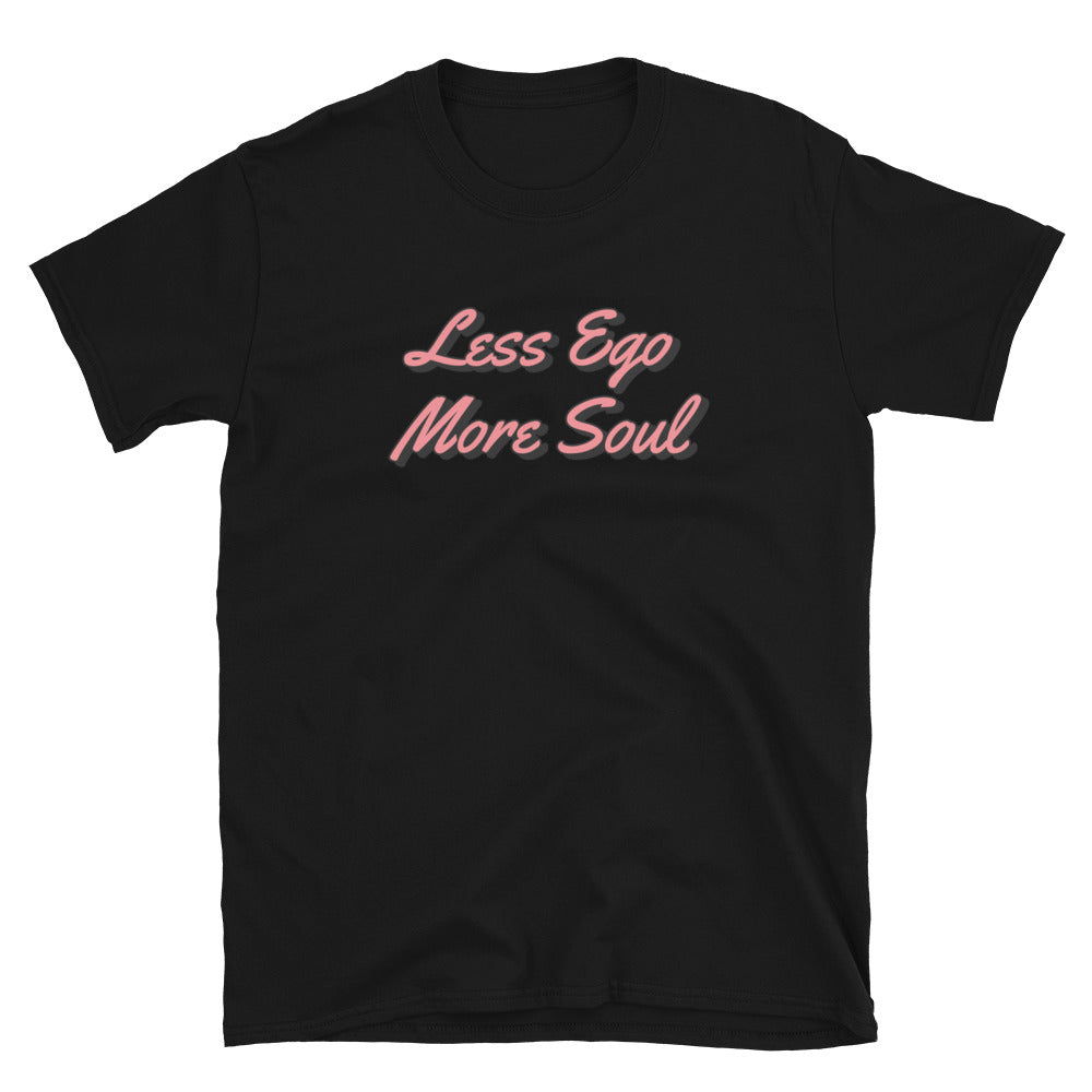 Less Ego More Soul t-paita