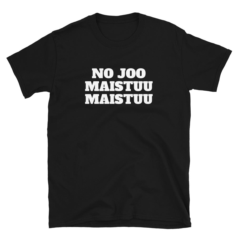 No joo maistuu maistuu t-paita