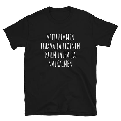 Mieluummin lihava ja iloinen t-paita