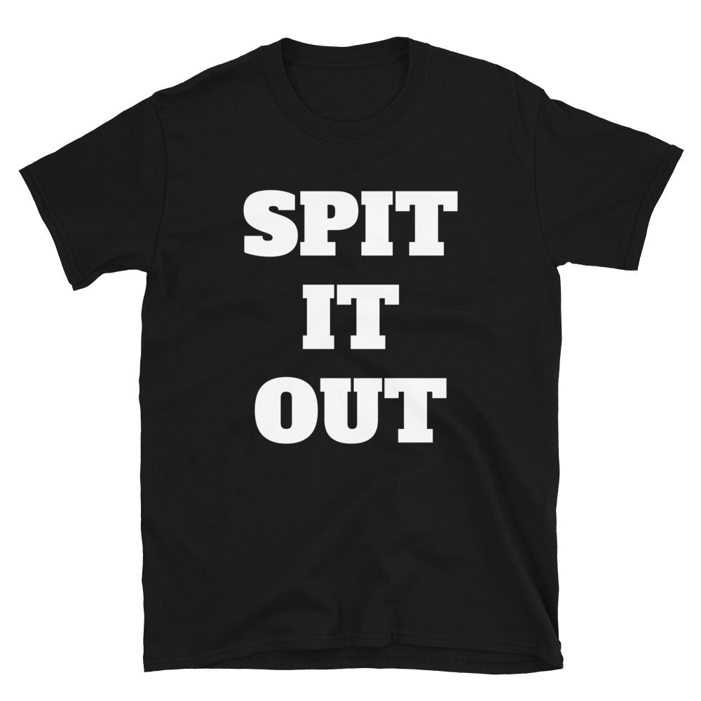 Spit It Out t-paita