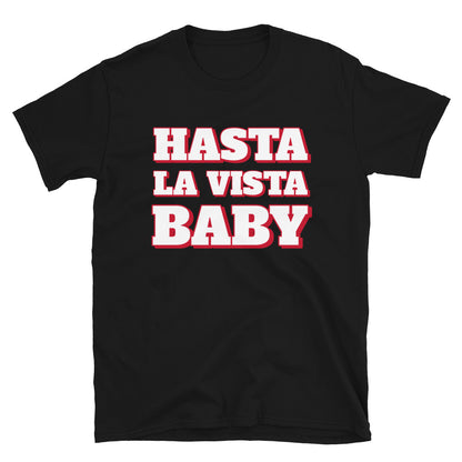 Hasta La Vista Baby t-paita