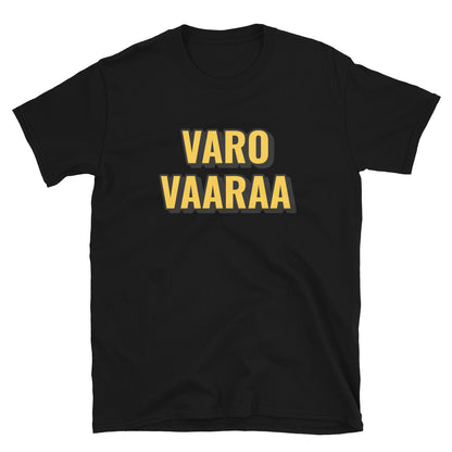 Varo vaaraa t-paita