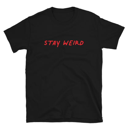 Stay weird t-paita