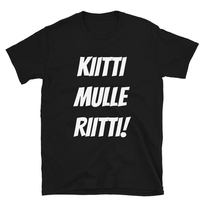 Kiitti mulle riitti t-paita