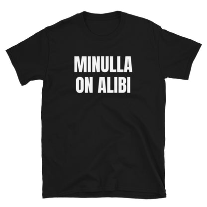 Minulla on alibi t-paita